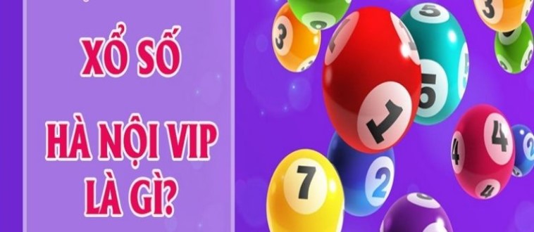 Xổ số Hà Nội Vip là trò chơi gì?